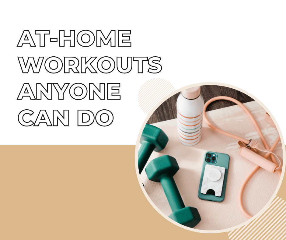 At-Home Workouts Anyone Can Do